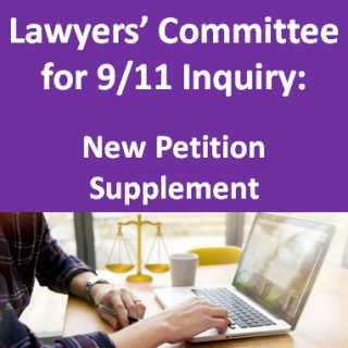 Lawyers’ Committee for 9/11 Inquiry:  Filed New Petition Supplement