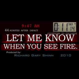 LET ME KNOW WHEN YOU SEE FIRE